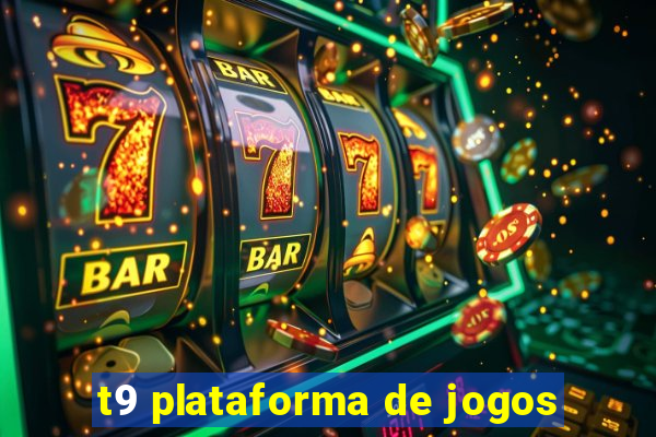 t9 plataforma de jogos